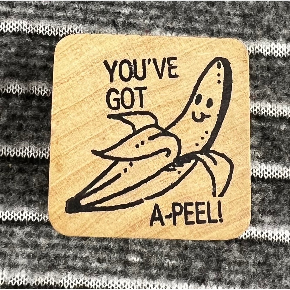 Rubber Stamp Tan Good You've Got A-Peel Banana Pun Wood Block